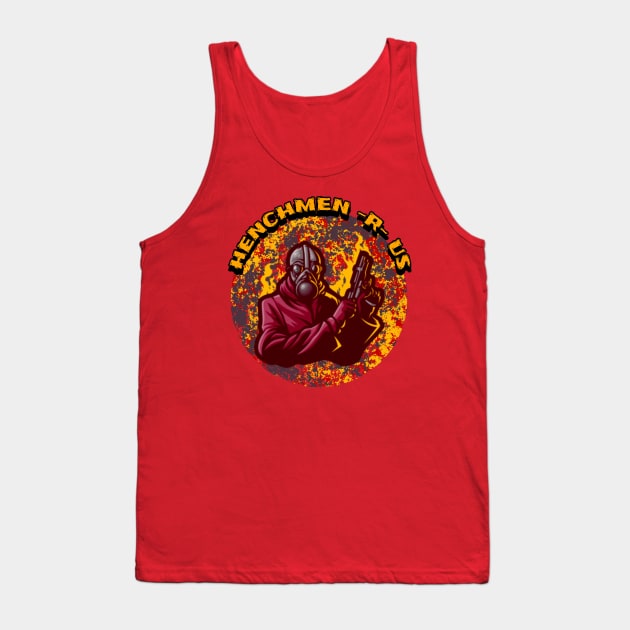 Henchmen -R- Us Tank Top by CTJFDesigns